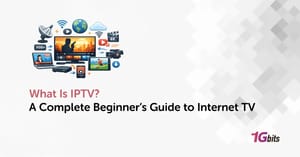 What Is IPTV? The Ultimate Guide to Internet Protocol TV What Is IPTV? The Ultimate Guide to Internet Protocol TV
