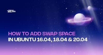 How to Add Swap space on Ubuntu 16.04, 18.04 and 20.04 [Step-by-step]
