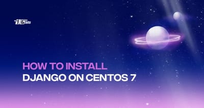 How to Install Django on CentOS 7