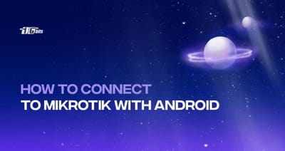 How to Connect to MikroTik Router from Android