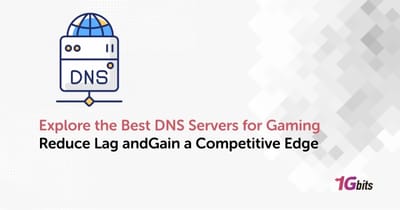 Explore the Best DNS Servers for Gaming | Reduce Lag andGain a Competitive Edge