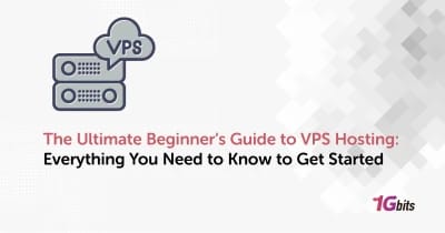 The Ultimate Beginner’s Guide to VPS Hosting: Everything You Need to Know to Get Started