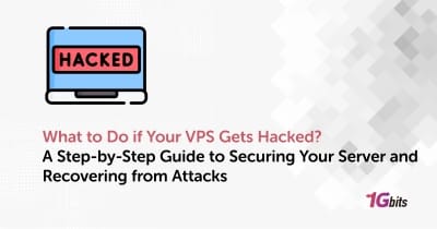 What to Do if Your VPS Gets Hacked? A Step-by-Step Guide to Securing Your Server and Recovering from Attacks