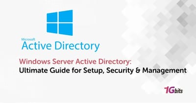 Windows Server Active Directory: Ultimate Guide for Setup, Security & Management