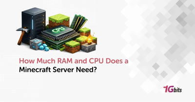 How Much RAM and CPU Does a Minecraft Server Need? 🎮