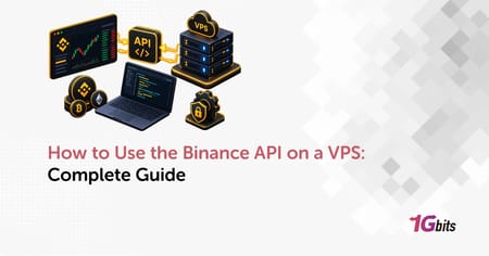 How to Use the Binance API on a VPS: Complete Guide 🤖