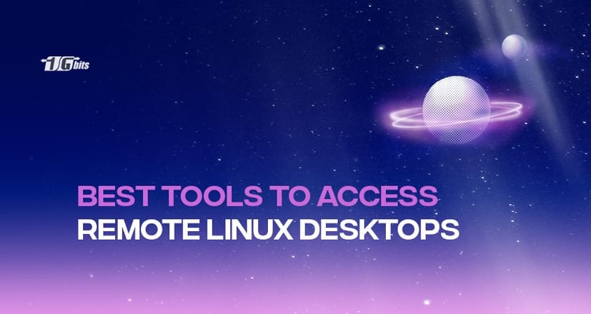 Best Tools to Access Remote Linux Desktop