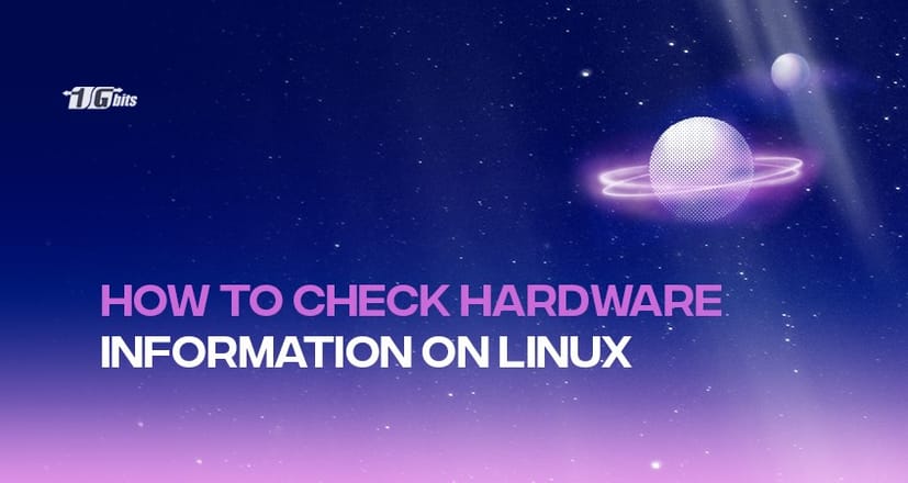 How to Check Hardware Information in Linux