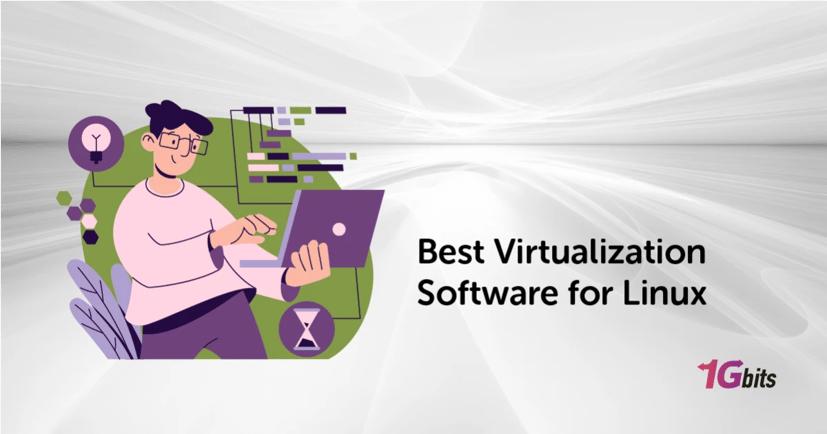 Best Virtualization Software for Linux: Exploring Top Solutions for Efficient VM Management Best Virtualization Software for Linux: Exploring Top Solutions for Efficient VM Management