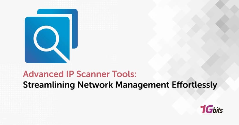 Best Advanced IP Scanner Tools for Network Management Best Advanced IP Scanner Tools for Network Management