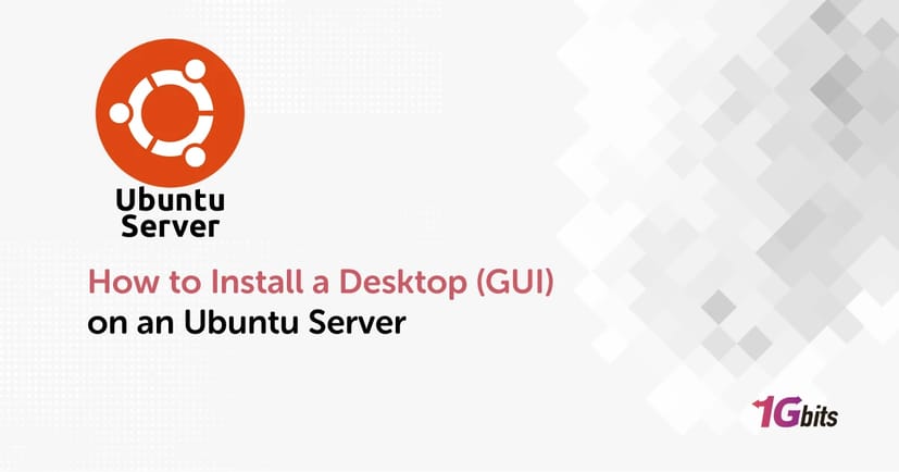 How to Install a Desktop (GUI) on an Ubuntu Server