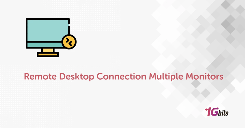 How to Use Remote Desktop Connection Multiple Monitors?