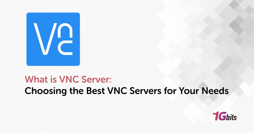 What is VNC Server: Choosing the Best VNC Servers for Your Needs What is VNC Server: Choosing the Best VNC Servers for Your Needs