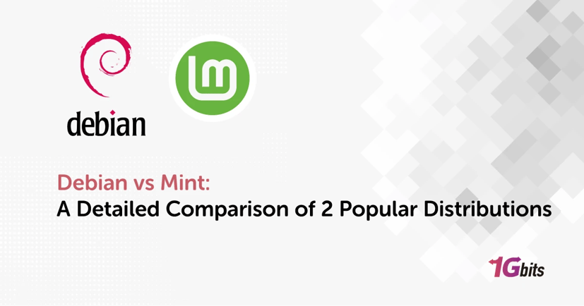 Debian vs Mint: A Detailed Comparison of 2 Popular Distributions