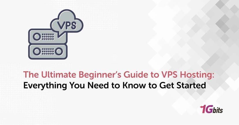 The Ultimate Beginner’s Guide to VPS Hosting: Everything You Need to Know to Get Started The Ultimate Beginner’s Guide to VPS Hosting: Everything You Need to Know to Get Started