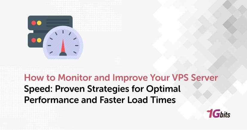 How to Monitor and Improve Your VPS Server Speed: Proven Strategies for Optimal Performance and Faster Load Times
