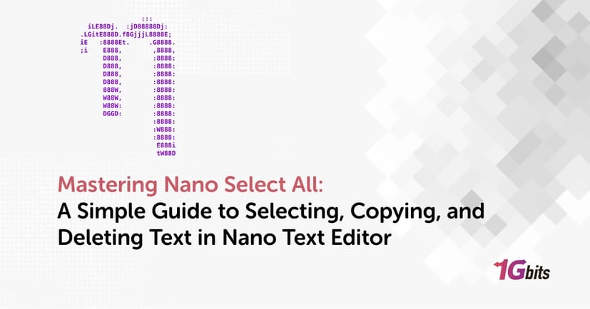 Mastering Nano Select All: A Simple Guide to Selecting, Copying, and Deleting Text in Nano Text Editor Mastering Nano Select All: A Simple Guide to Selecting, Copying, and Deleting Text in Nano Text Editor