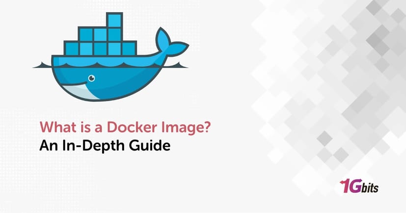What is a Docker Image? An In-Depth Guide What is a Docker Image? An In-Depth Guide
