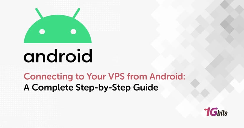Connecting to Your VPS from Android: A Complete Step-by-Step Guide