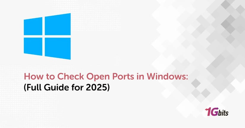 How to Check Open Ports in Windows (Full Guide for 2025)