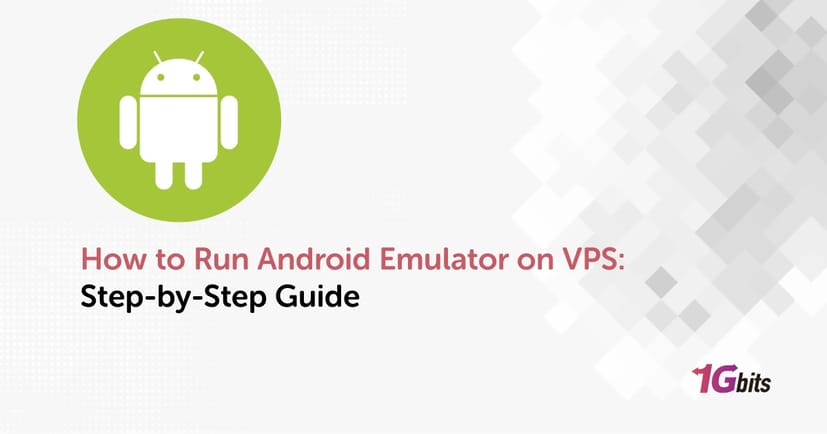 How to Run Android Emulator on VPS: Step-by-Step Guide How to Run Android Emulator on VPS: Step-by-Step Guide