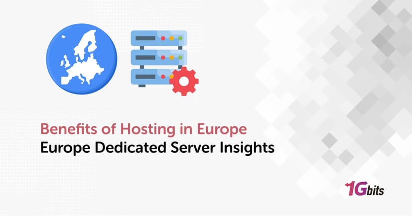 Benefits of Hosting in Europe – Europe Dedicated Server Insights