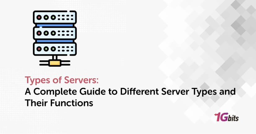 Types of Servers: A Complete Guide to Different Server Types and Their Functions