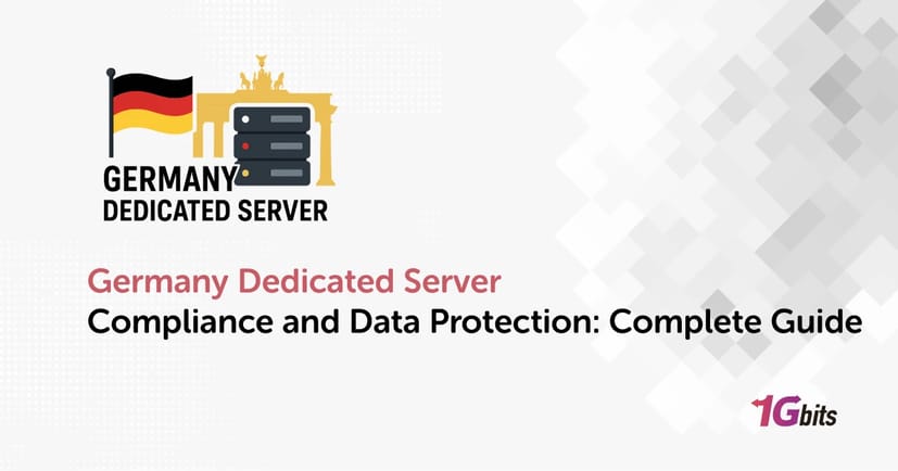 Germany Dedicated Server Compliance and Data Protection: Complete Guide