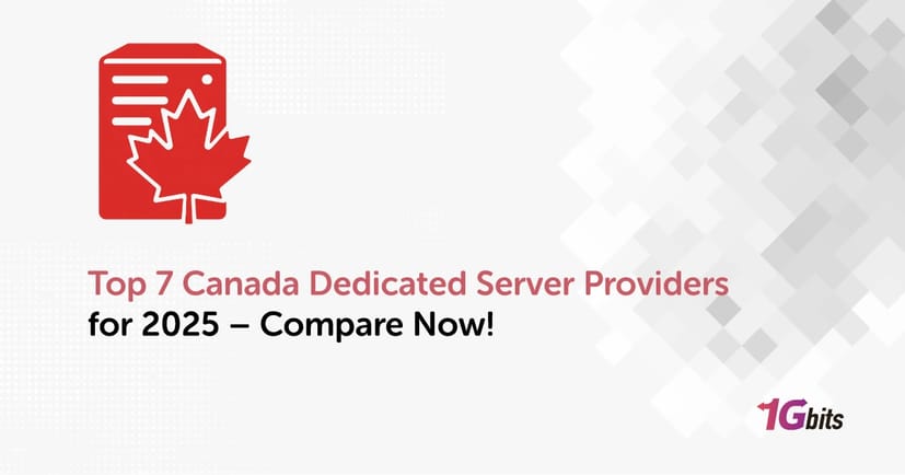 Top 7 Canada Dedicated Server Providers for 2025 – Compare Now