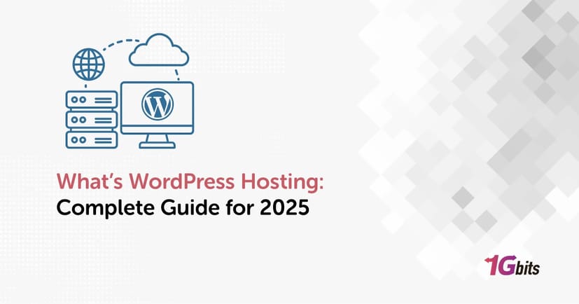 What’s WordPress Hosting: Complete Guide for 2025 What’s WordPress Hosting: Complete Guide for 2025