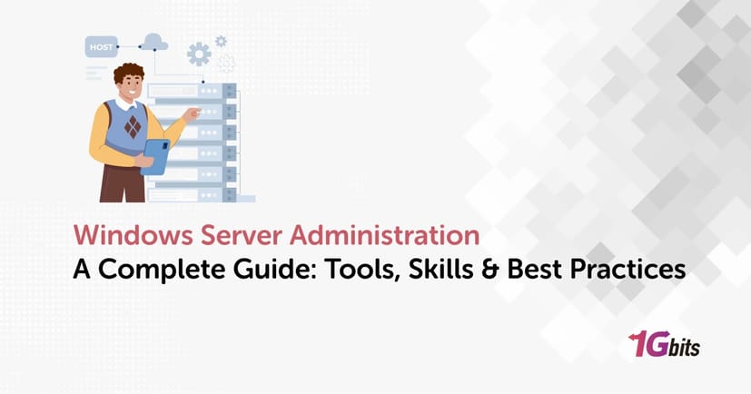 Windows Server Administration: A Complete Guide for 2025: Tools, Skills & Best Practices