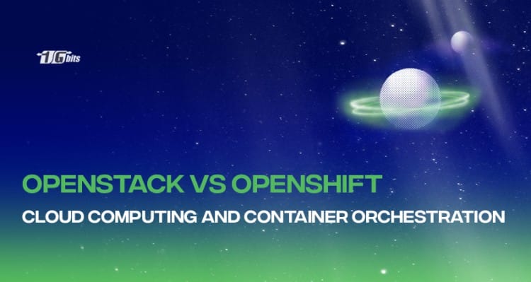 OpenStack vs OpenShift: A Comparison Guide for Cloud Computing and Container Orchestration OpenStack vs OpenShift: A Comparison Guide for Cloud Computing and Container Orchestration