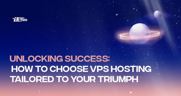 Unlocking Success: How to Choose VPS Hosting Tailored to Your Triumph