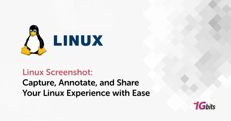 Linux Screenshot: Capture, Annotate, and Share Your Linux Experience with Ease