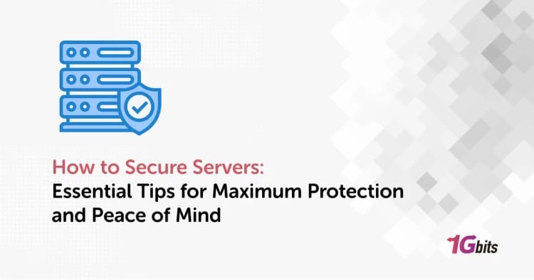 How to Secure Servers: Essential Tips for Maximum Protection and Peace of Mind
