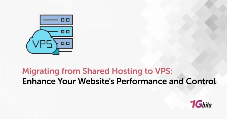 Migrating from Shared Hosting to VPS: Enhance Your Website's Performance and Control Migrating from Shared Hosting to VPS: Enhance Your Website's Performance and Control