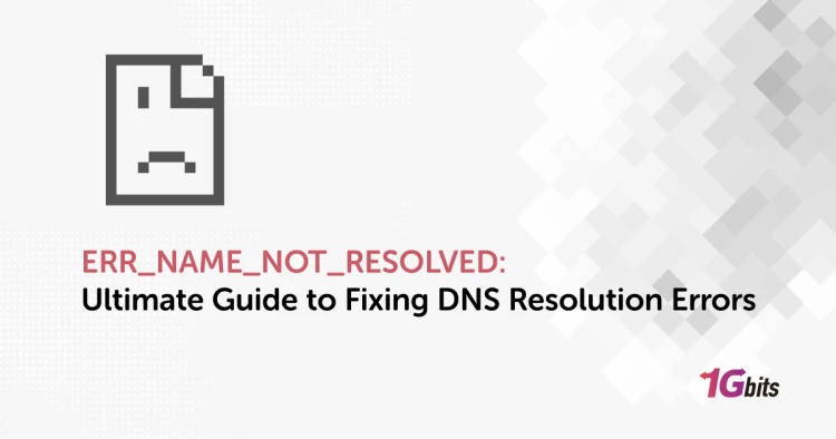 ERR_NAME_NOT_RESOLVED: Ultimate Guide to Fixing DNS Resolution Errors ERR_NAME_NOT_RESOLVED: Ultimate Guide to Fixing DNS Resolution Errors