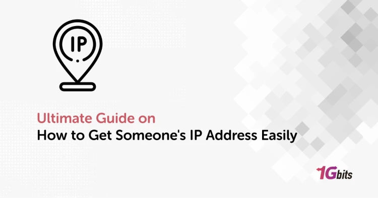 Ultimate Guide on How to Get Someone's IP Address Easily Ultimate Guide on How to Get Someone's IP Address Easily