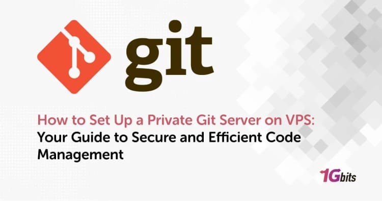 How to Set Up a Private Git Server on VPS: Your Guide to Secure and Efficient Code Management How to Set Up a Private Git Server on VPS: Your Guide to Secure and Efficient Code Management