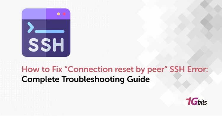 How to Fix “Connection reset by peer” SSH Error: Complete Troubleshooting Guide How to Fix “Connection reset by peer” SSH Error: Complete Troubleshooting Guide