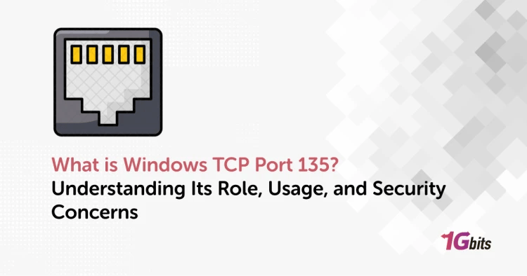 What is Windows TCP Port 135? Understanding Its Role, Usage, and Security Concerns What is Windows TCP Port 135? Understanding Its Role, Usage, and Security Concerns