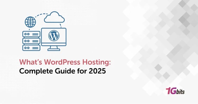 What’s WordPress Hosting: Complete Guide for 2025 What’s WordPress Hosting: Complete Guide for 2025