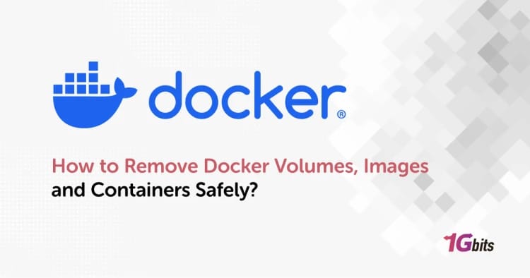 How to Remove Docker Volumes, Images, and Containers Safely (2026)